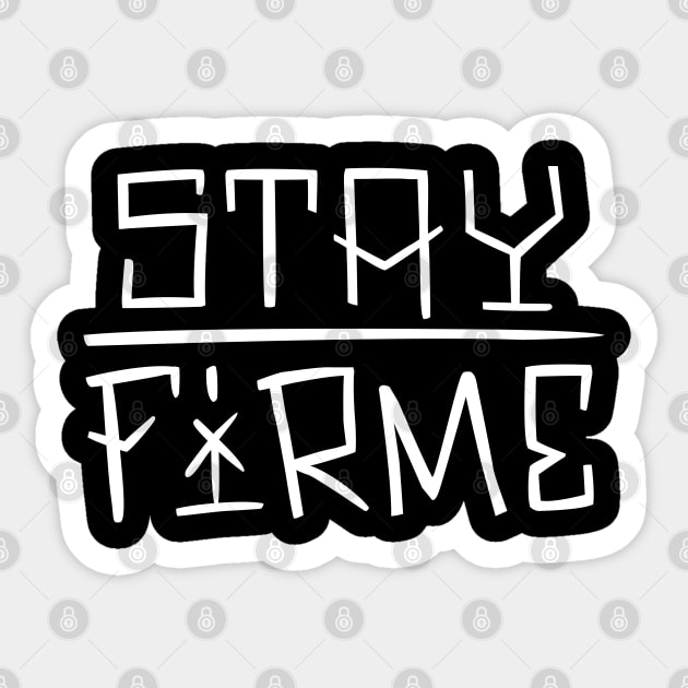 Stay Firme Sticker by LunaGFXD